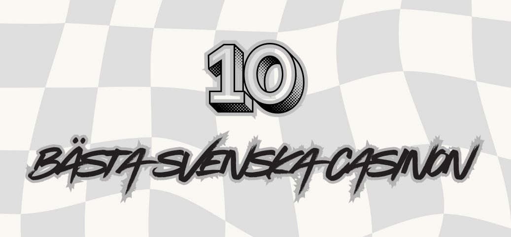 Våra 10 bästa svenska casino sidor